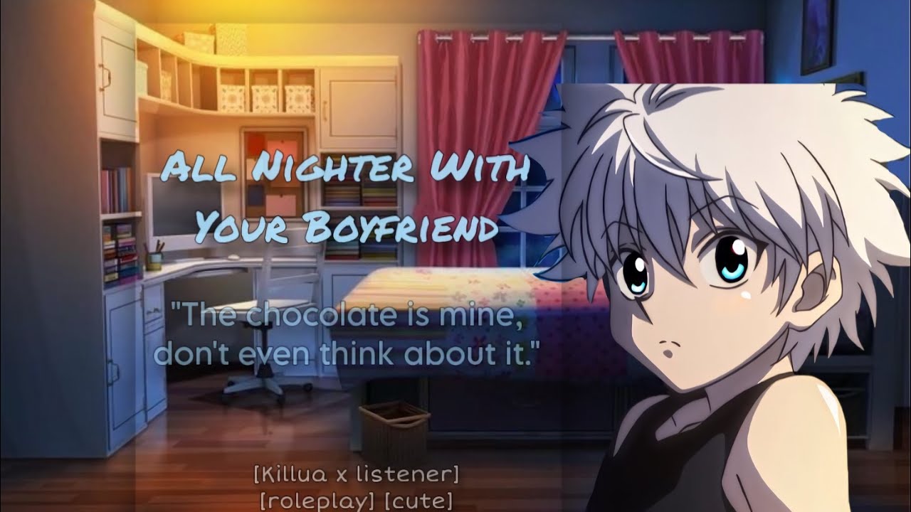 All nighter with Killua! | Killua x Listener |