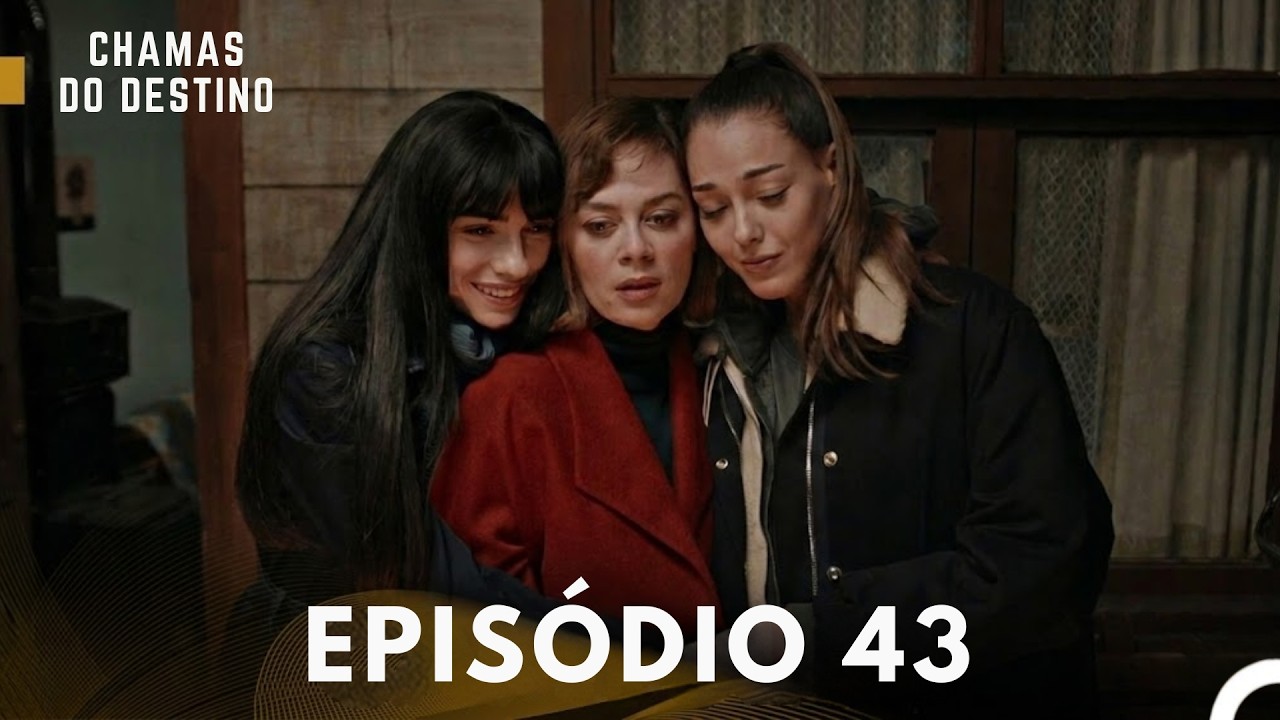 Chamas do Destino Epis&oacute;dio 43 (Dublagem em Portugu&ecirc;s)
