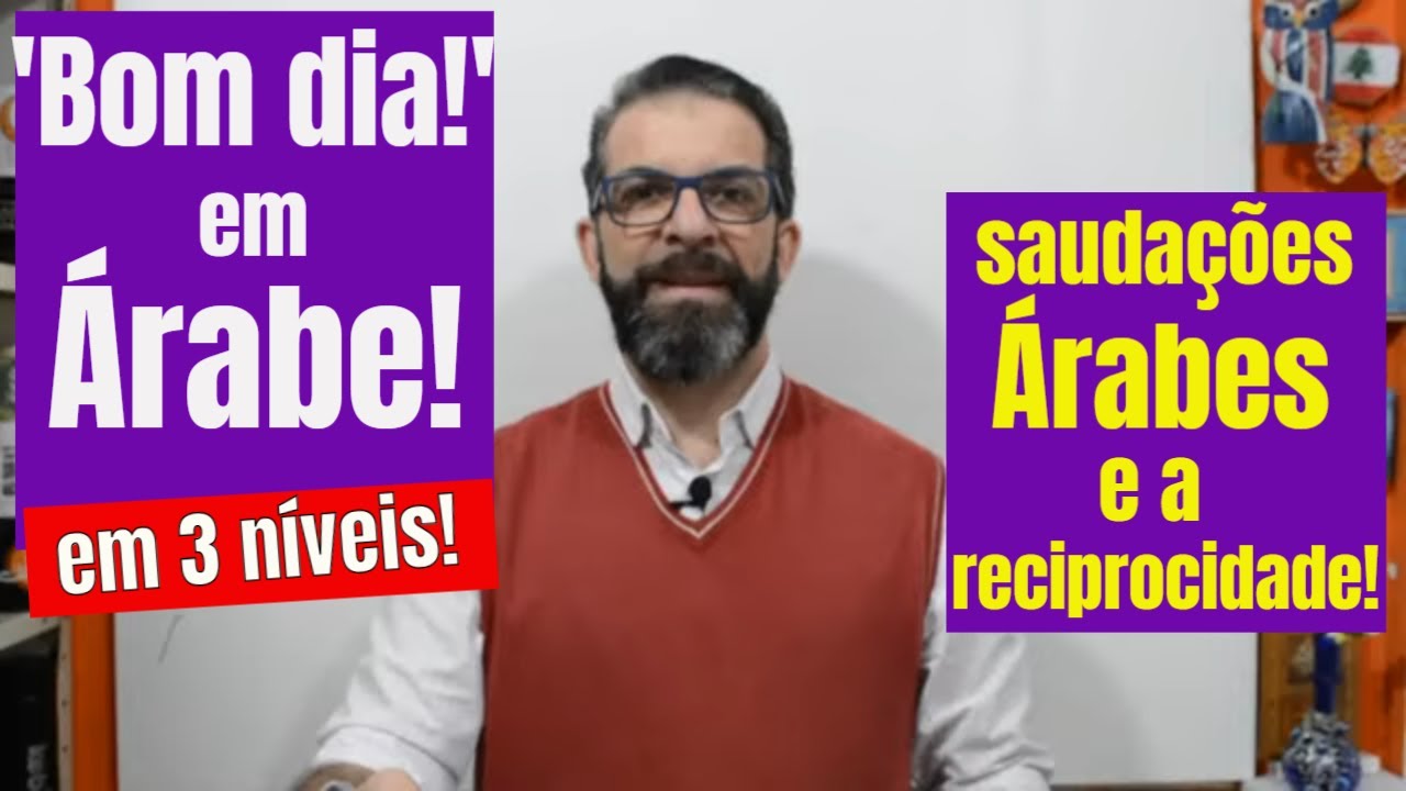 Bom Dia! em Árabe, em 3 Níveis!