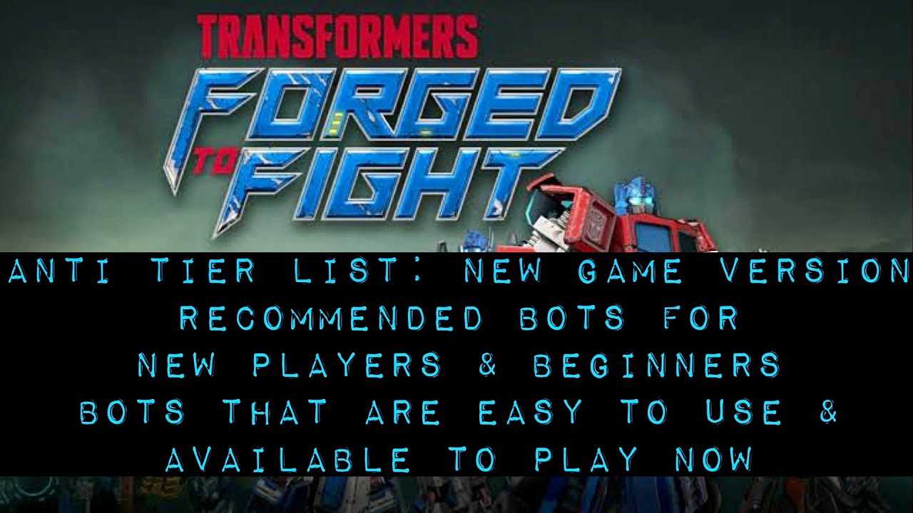Список ботов: Специальное издание &mdash; Рекомендуемые боты для новых игроков &mdash; Transformers: Forged to Fight