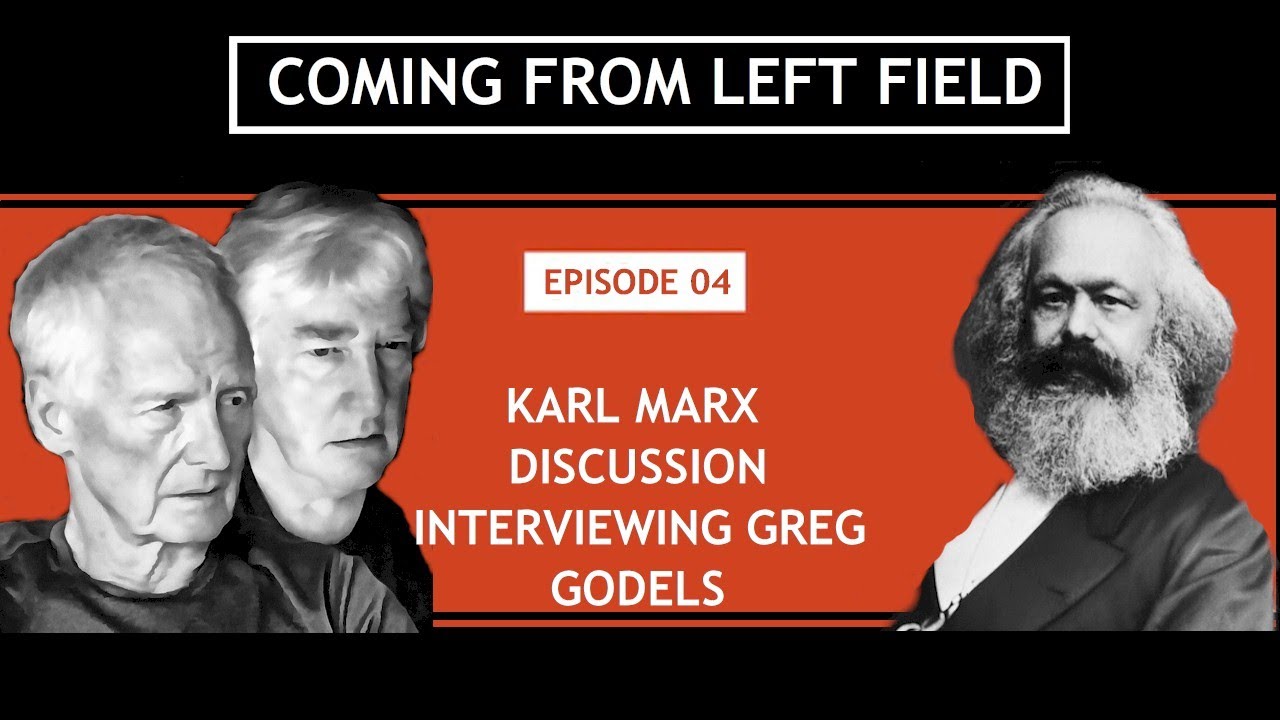 004 - Karl Marx discussion interviewing Greg Godels