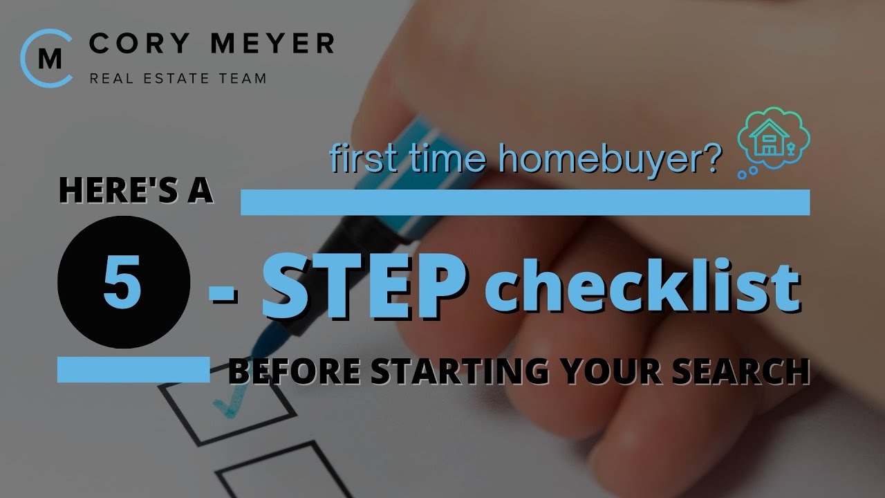 First-Time Homebuyer? Here's A 5-Step Checklist Before Starting Your Search