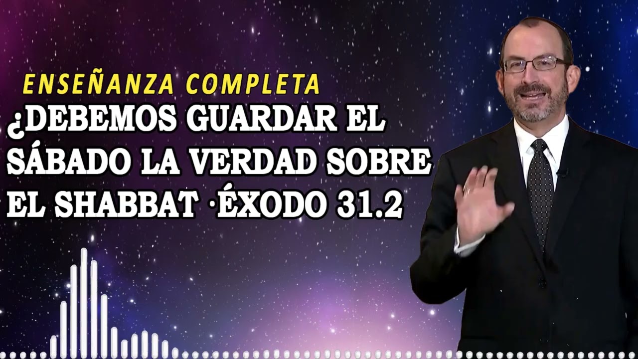 ¿Debemos guardar el Sábado la verdad sobre el SHABBAT ·Éxodo 31.2 | Dr. Baruch Korman Enseñanza