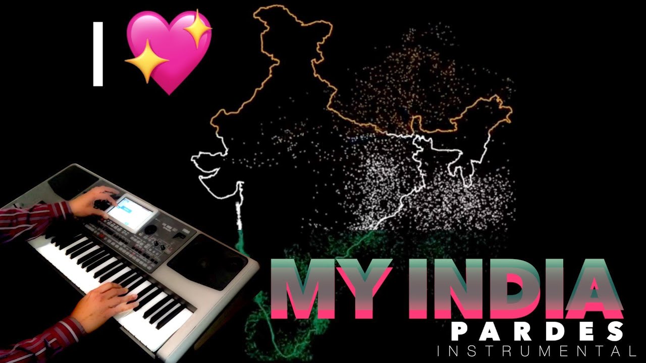 I 💖  my INDIA 🇮🇳(PARDES)-Instrumental by Rakesh