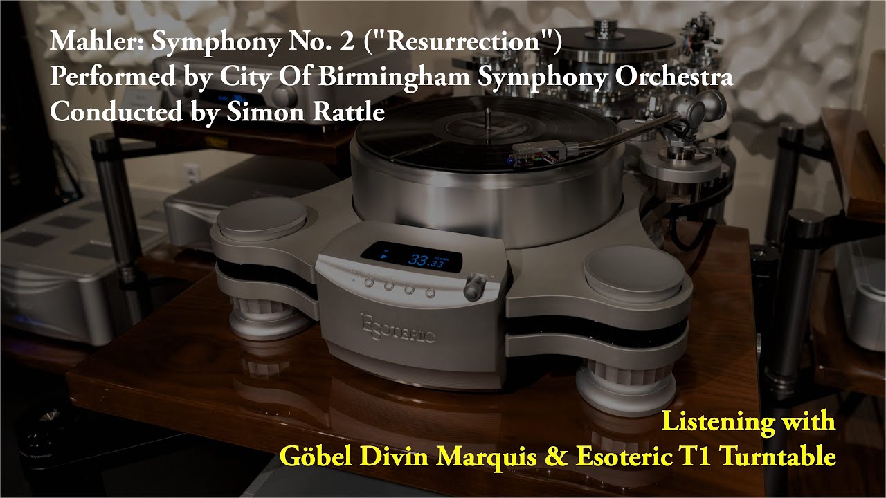 Mahler: Symphony No. 2 - Rattle/CBSO ~ Göbel Divin Marquis | Esoteric T1 | G1X | C1X | M1 | E-02