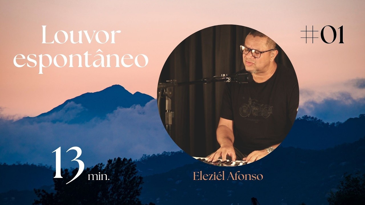 Louvor Espontâneo #01 | Eleziél Afonso