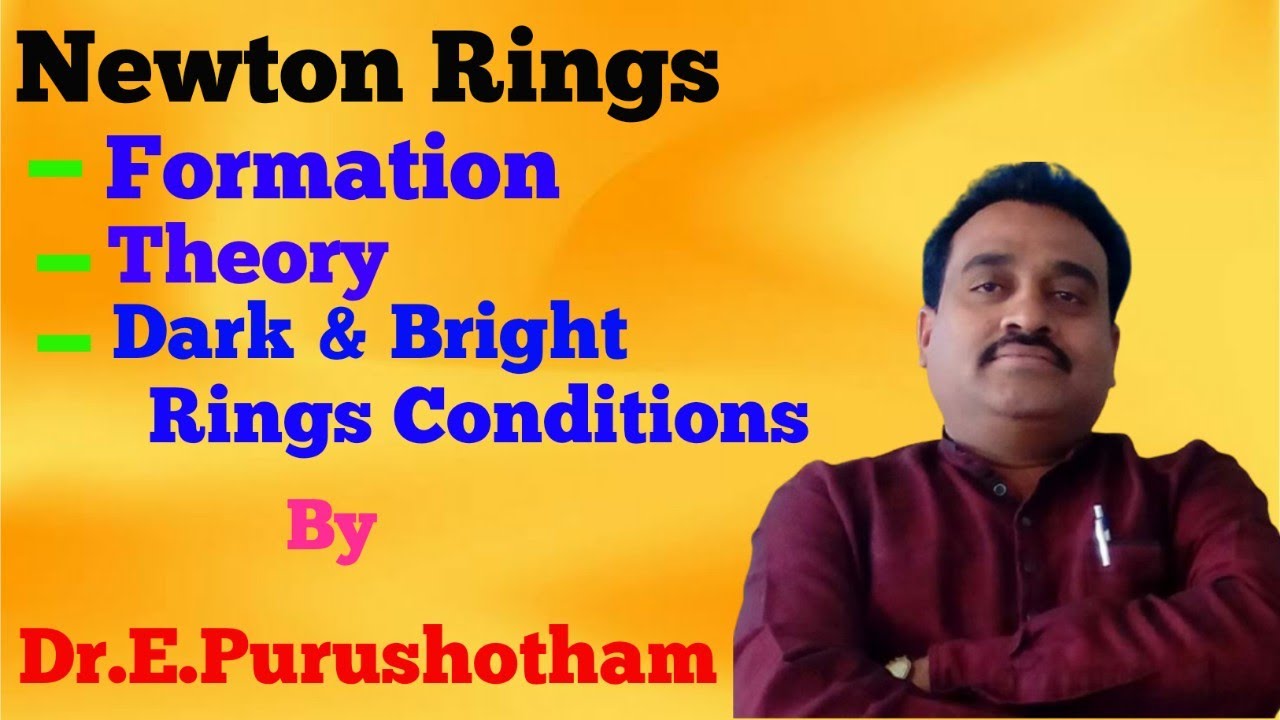 Newton's Rings ( Formation,Theory,Dark & Bright Rings Conditions) by Dr.E.Purushotham