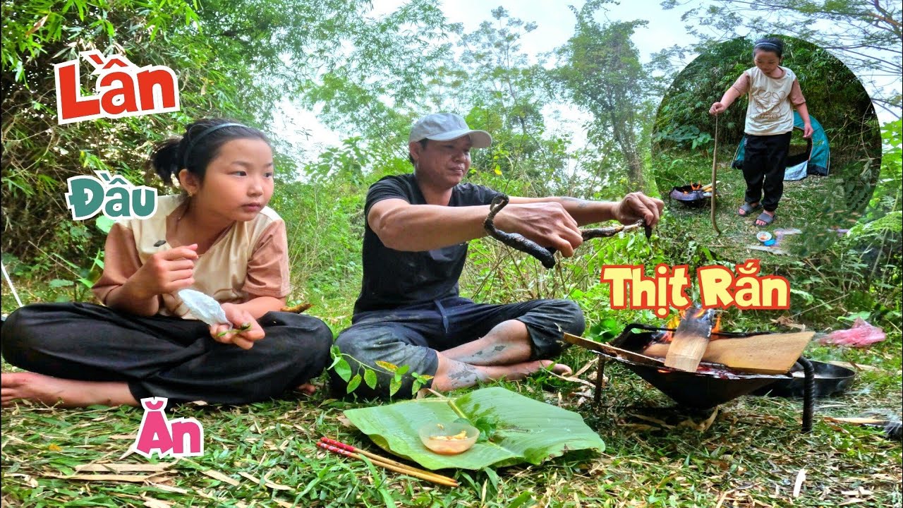 Hai Bố Con Đi Dã Ngoại Sinh Tồn Kiếm Được Toàn Đồ Ngon - Lần Đầu Ngọc Mai Ăn Thịt Rắn / Quế Nghịch