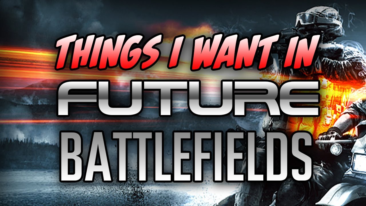 Things I want in Future Battlefields! (Battlefield 4 Gameplay)