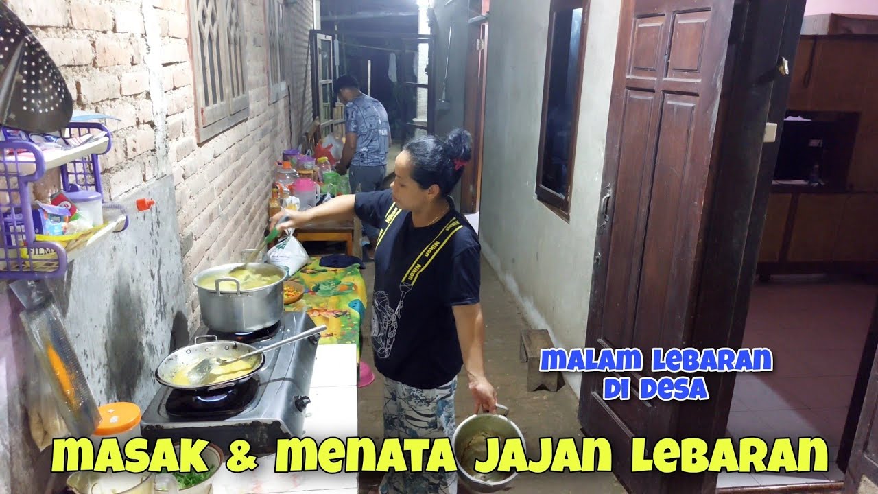 Malam lebaran di desa,menata jajan lebaran dan masak untuk lebaran esok pagi