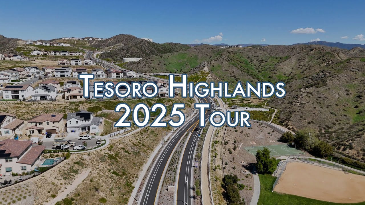 Tour the New Tesoro Highlands Community in 2025 | Valencia of Santa Clarita