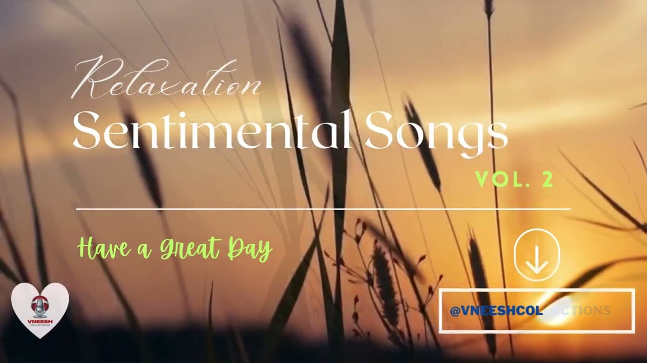 Sentimental Songs Vol. 2 /   #sentimentalsongs  #relaxationmusic