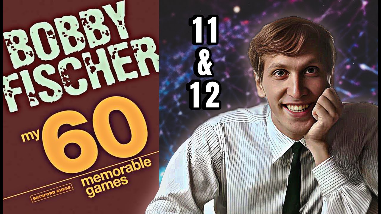 Fischer&rsquo;s Tactical Genius! 🌟 - My 60 Memorable Games : Game 11 & 12