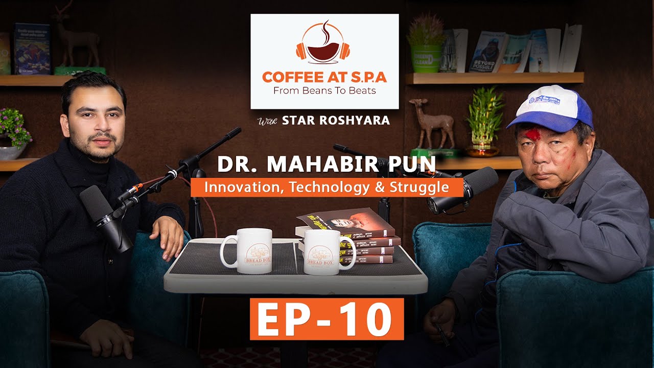 Coffee at S.P.A || Season 1 || EP-10 || Dr. Mahabir Pun|| Star Roshyara ||