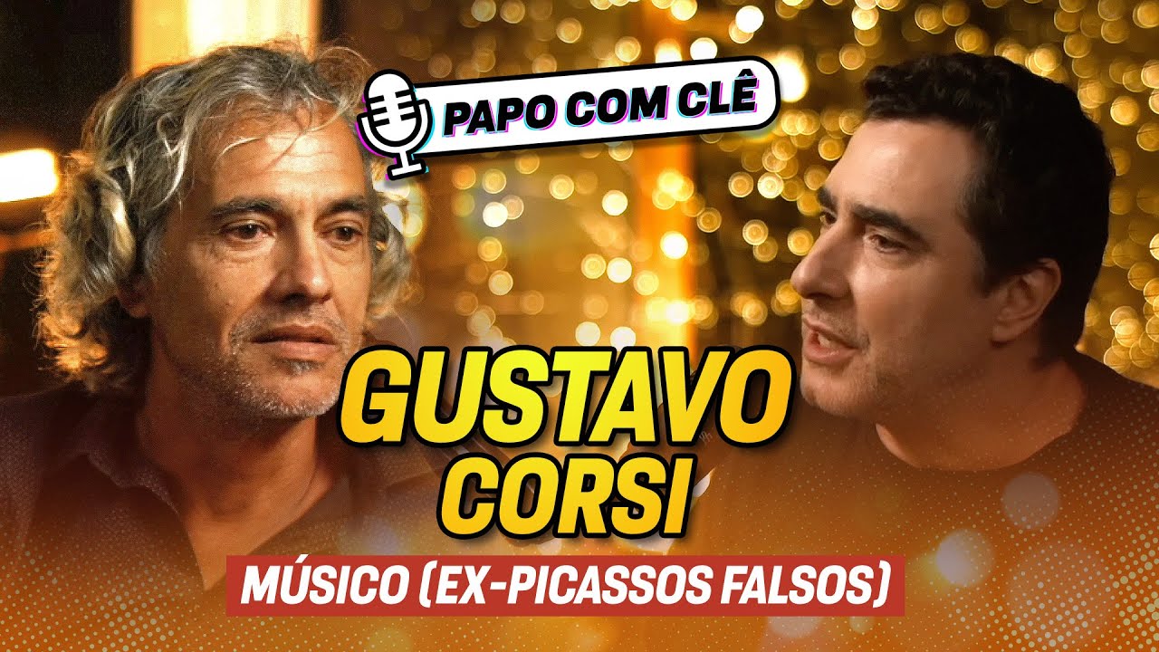 Gustavo Corsi | músico (ex-Picassos Falsos) | Papo com Clê