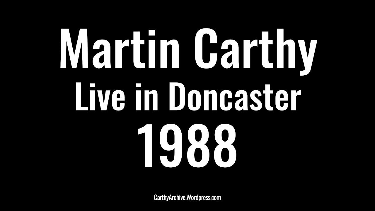 Martin Carthy live in Doncaster, 1988