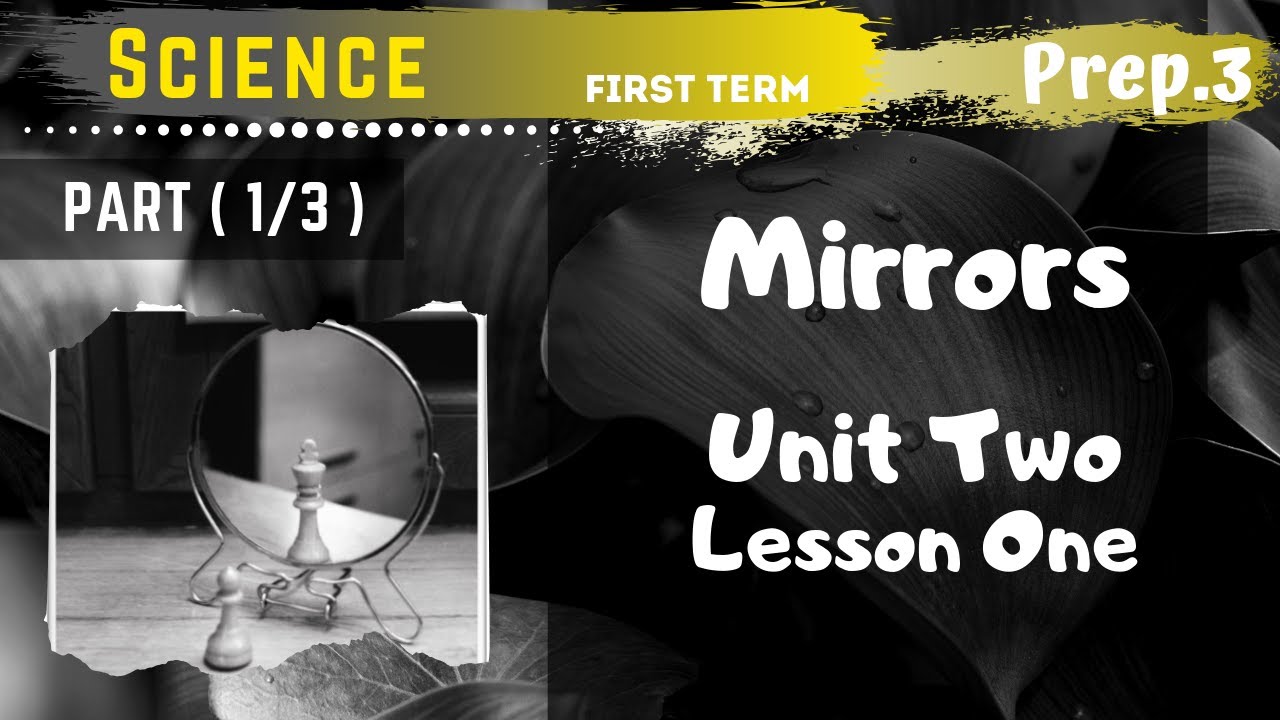 Science | Prep.3 | Mirrors | Part (1/3) | Unit Two - Lesson One
