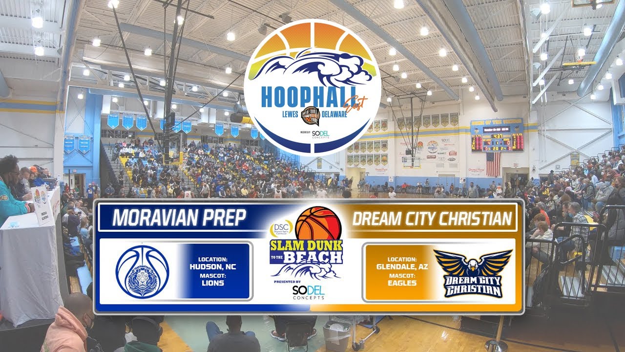 Moravian Prep (NC) vs. Dream City Christian (AZ) - Slam Dunk to the Beach / Hoophall East 2022