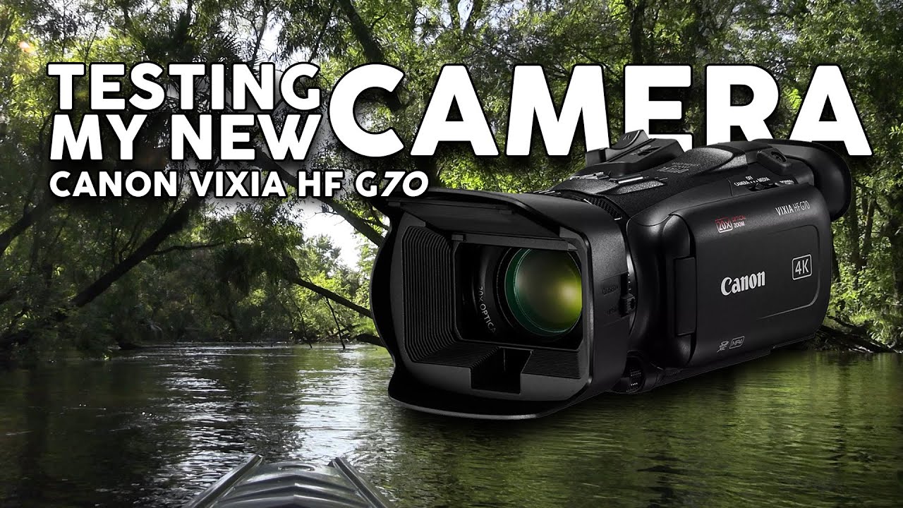 The Canon Vixia HF G70 Test on the River