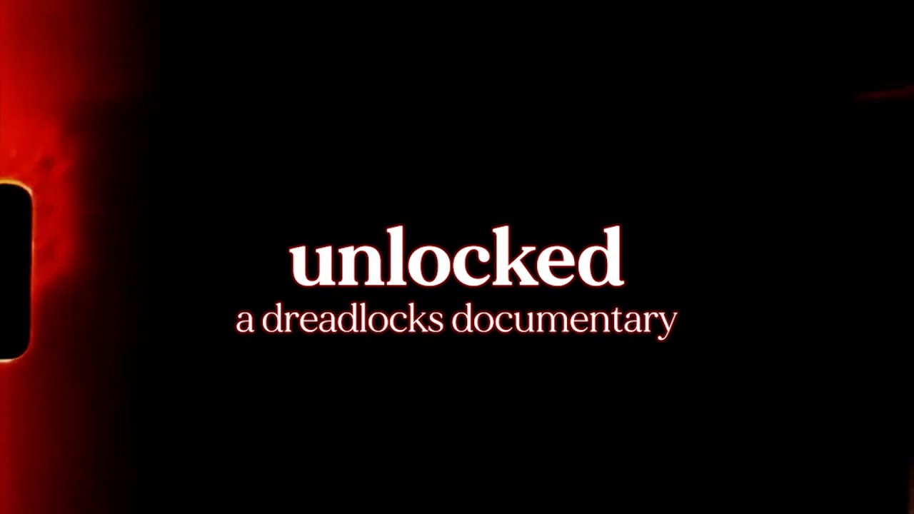 Unlocked | A Dreadlocks Documentary