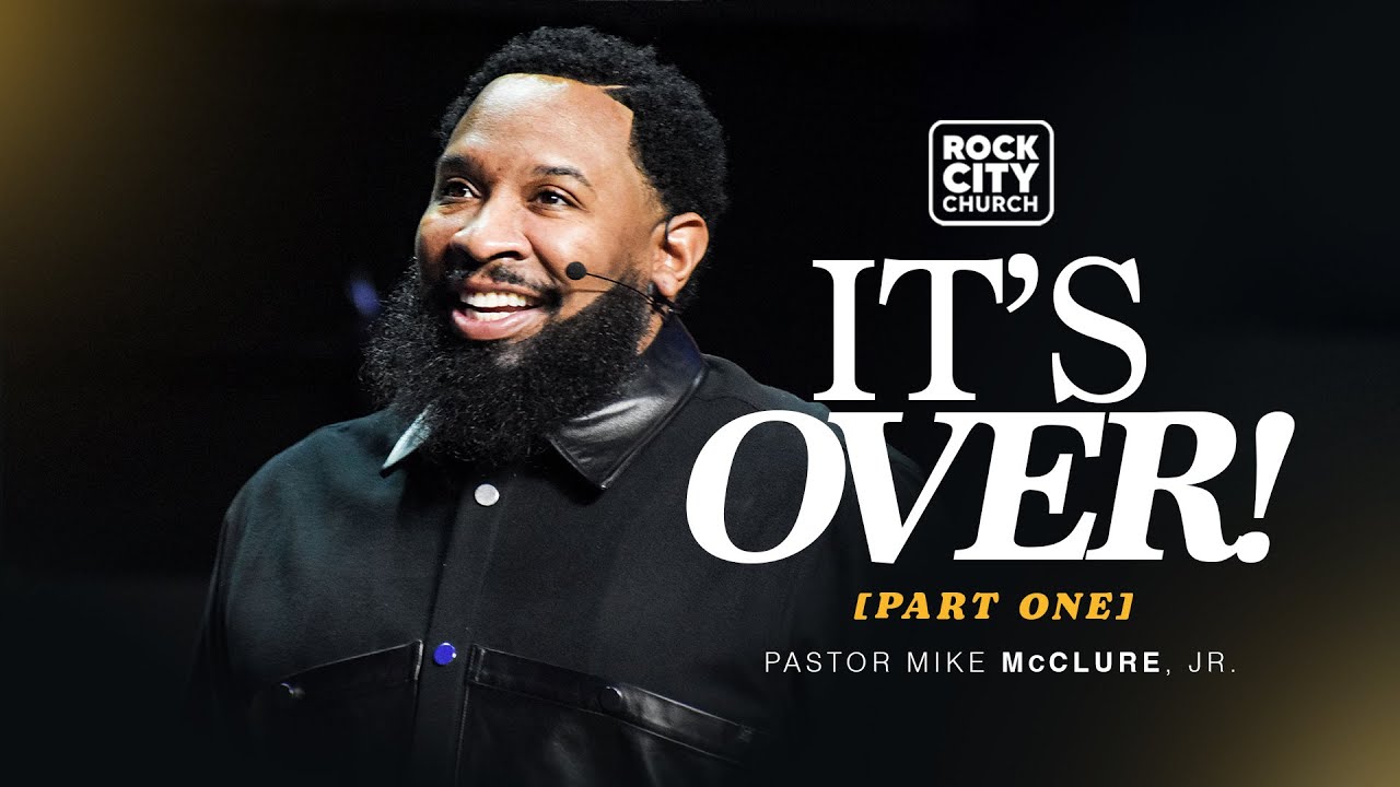 It's Over \\ Become \\ Pastor Mike McClure Jr.