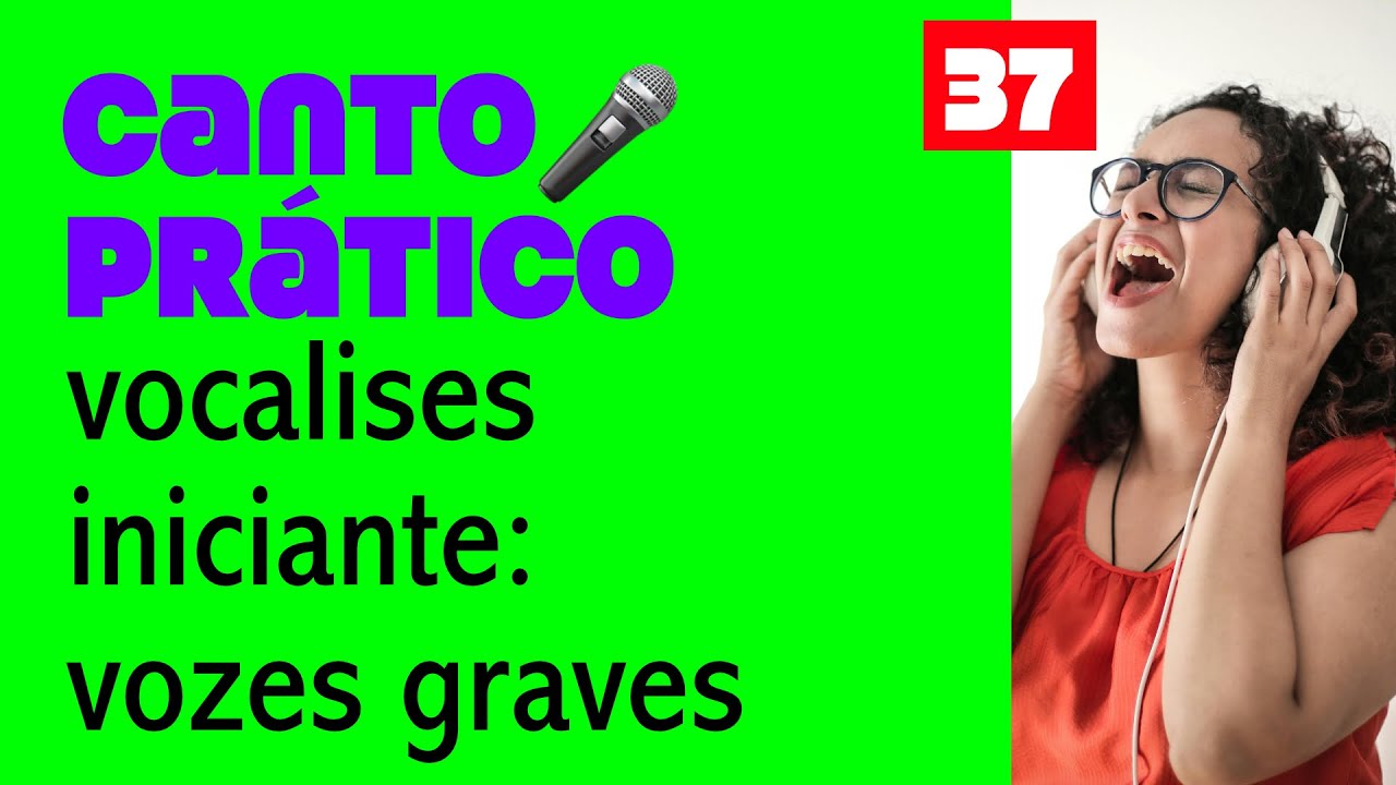 CANTO PRÁTICO [Ep37] Vocalises INICIANTE vozes graves