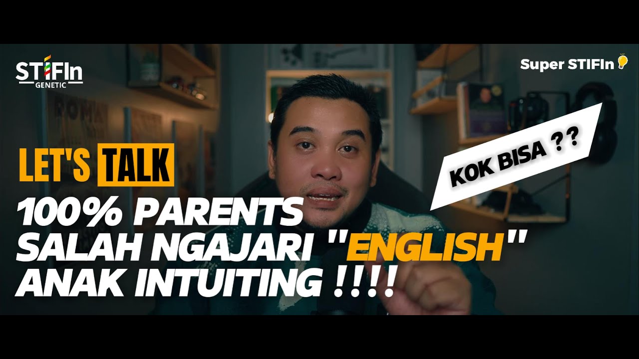 Ini Kesalahan Parents yang Paling Sering kalau lagi Ngajari Anak Intuiting Bahasa Inggriss !!!