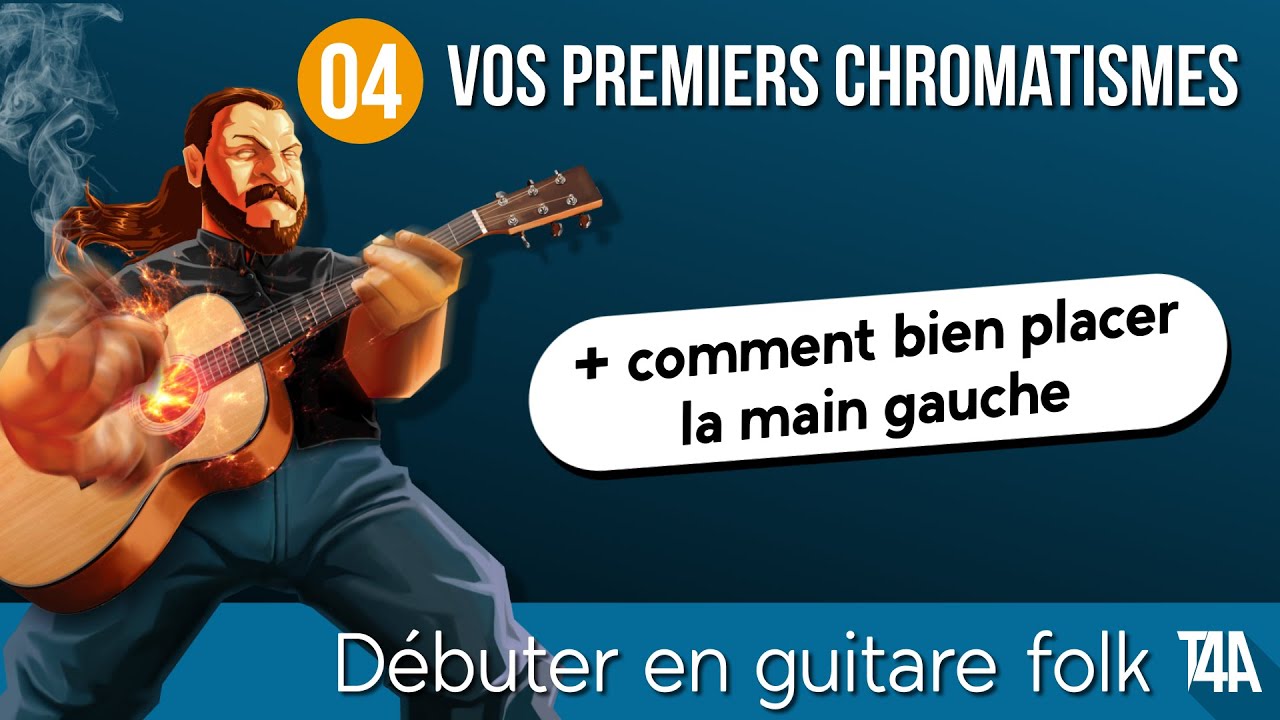 TOUT pour réussir vos premiers CHROMATISMES - Débuter en guitare folk - Cours nº04