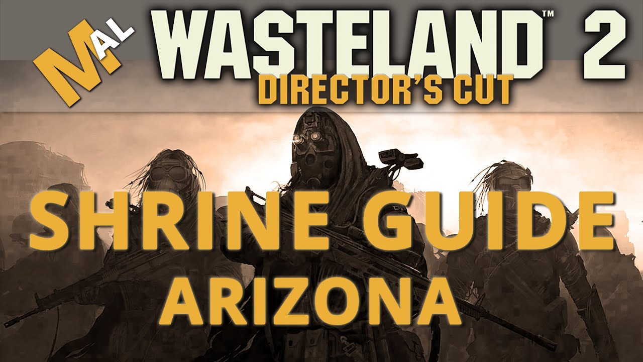 Shrine Location Guide [AZ] Wasteland 2 Directors Cut [SJ Difficulty] Lets Play/Gameplay - Part 40