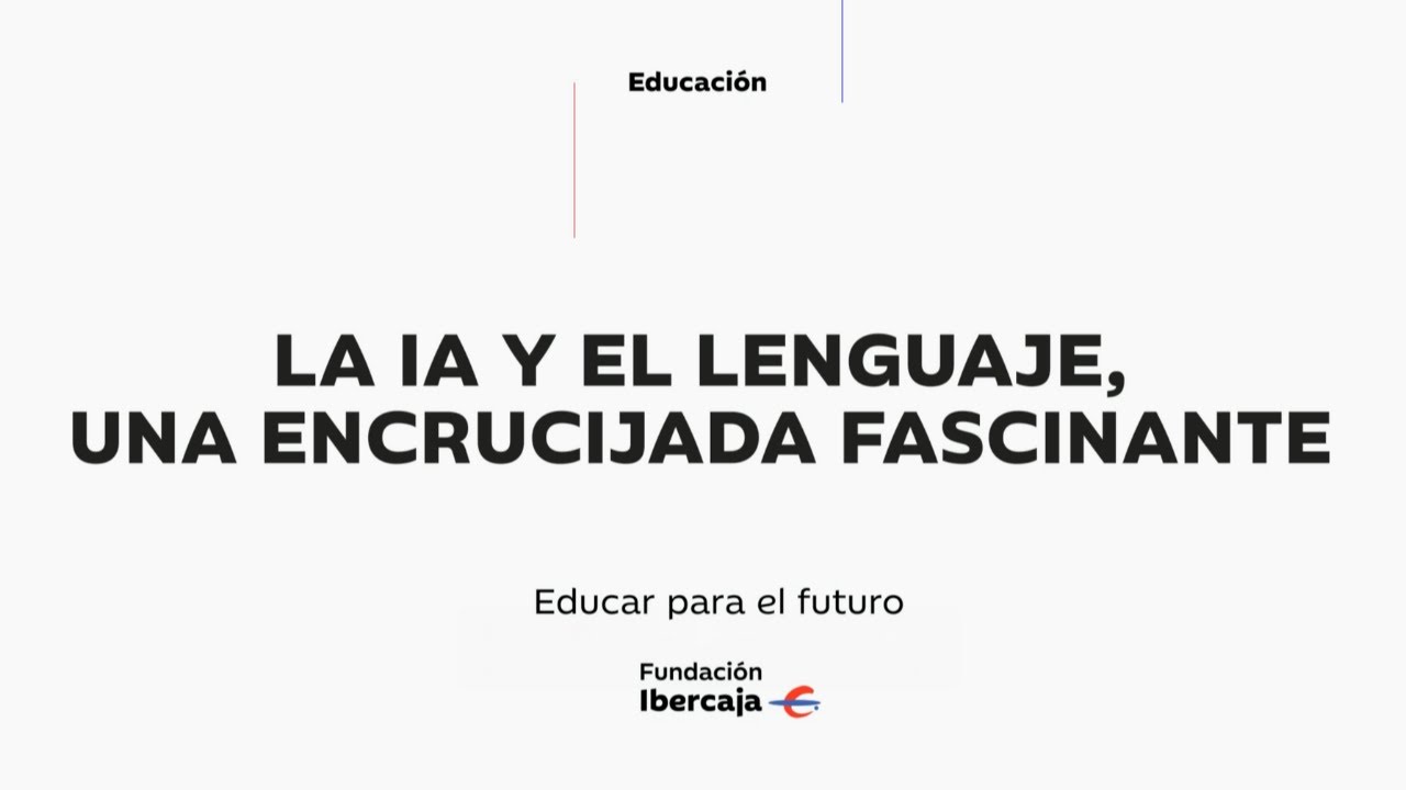 La IA y el lenguaje, una encrucijada fascinante. Cristina Aranda | Educar para el futuro