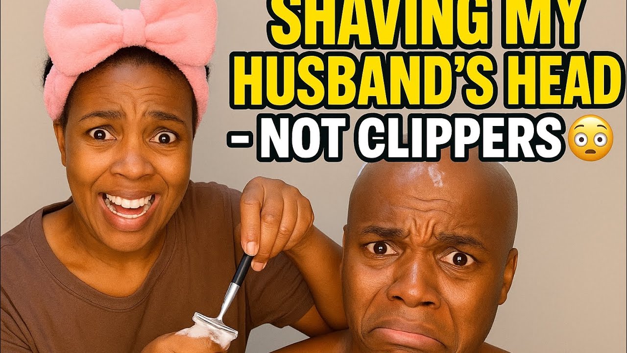 SHAVING MY HUSBAND'S HEAD USING RAZOR
