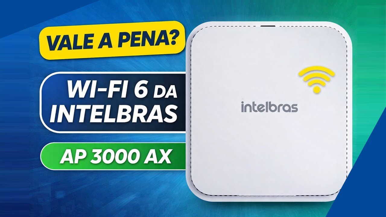 Intelbras AP 3000 AX Wi-Fi 6 — Vale a Pena? Review, Testes e Configurações