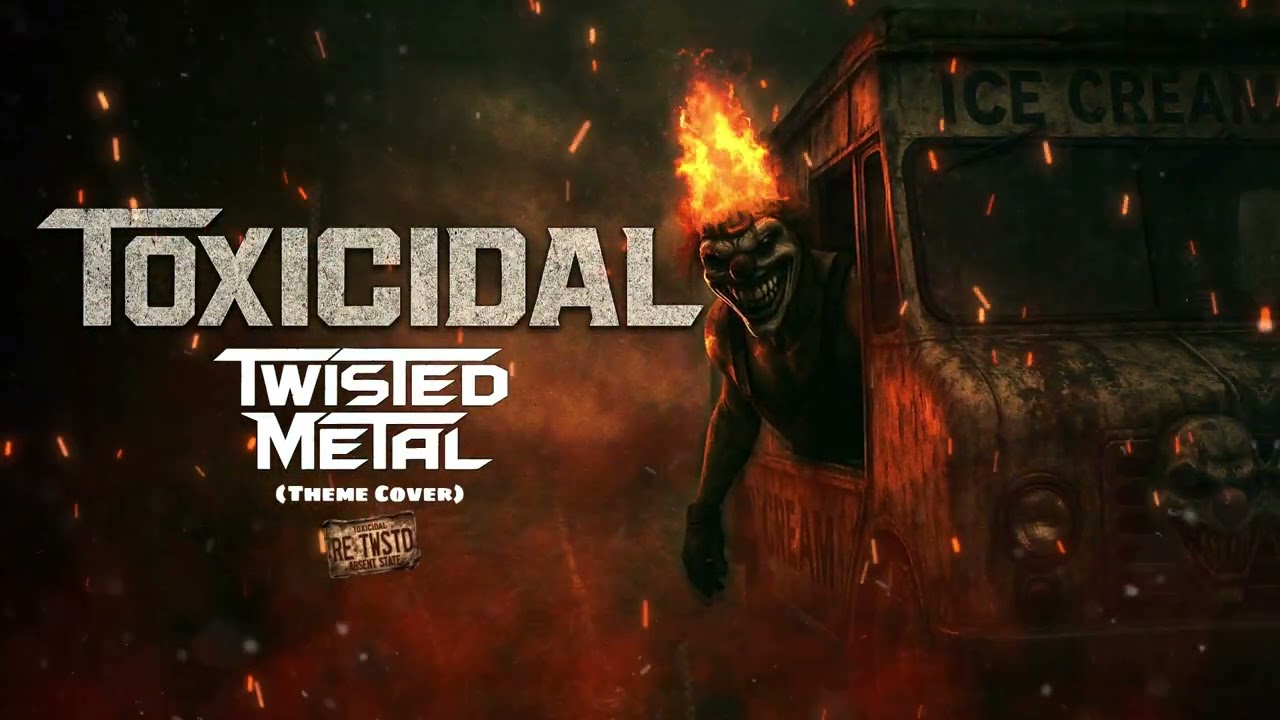 Toxicidal - Twisted Metal Theme [RE-TWISTED] (Cover)