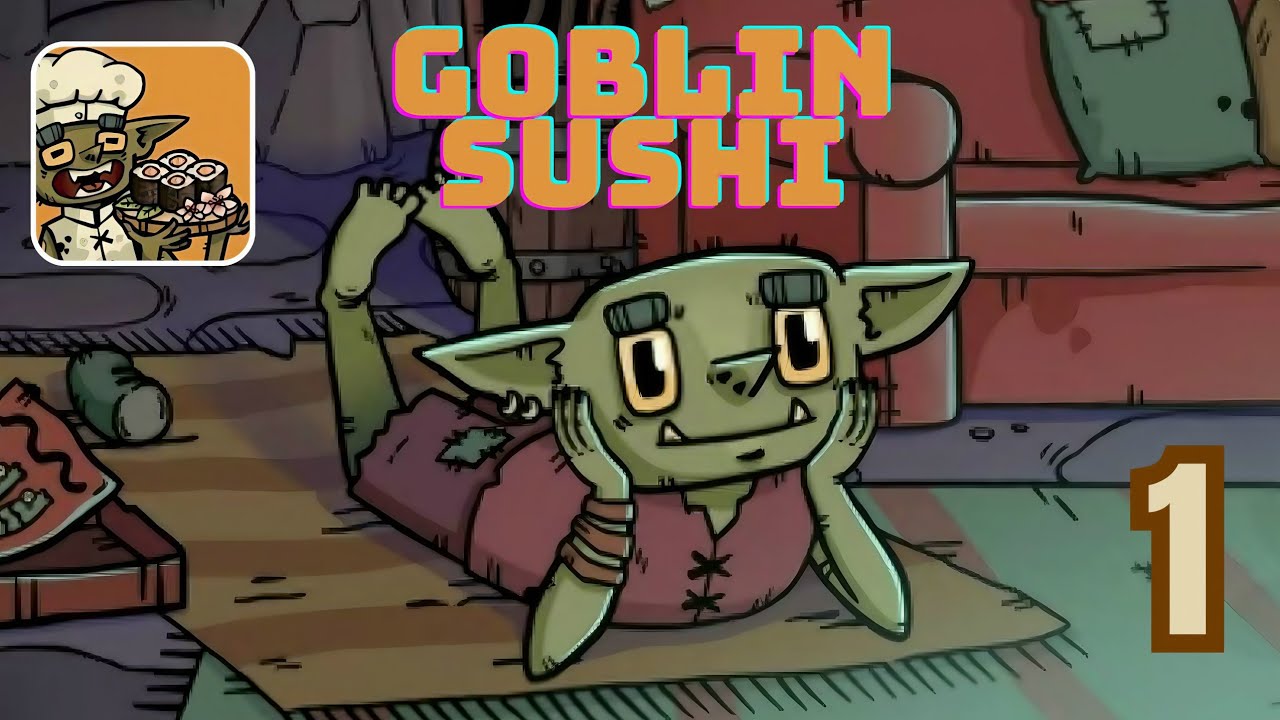 Goblin Sushi | Cook And Serve Delicious Sushi | Gameplay Part 1 | Android iOS 