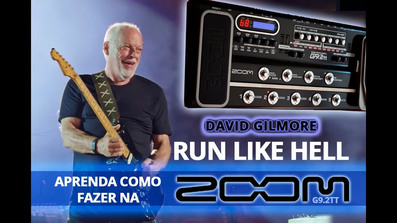 Run Like Hell -  David Gilmore (Efeito - Patch) Configurar na Zoom G9.2TT