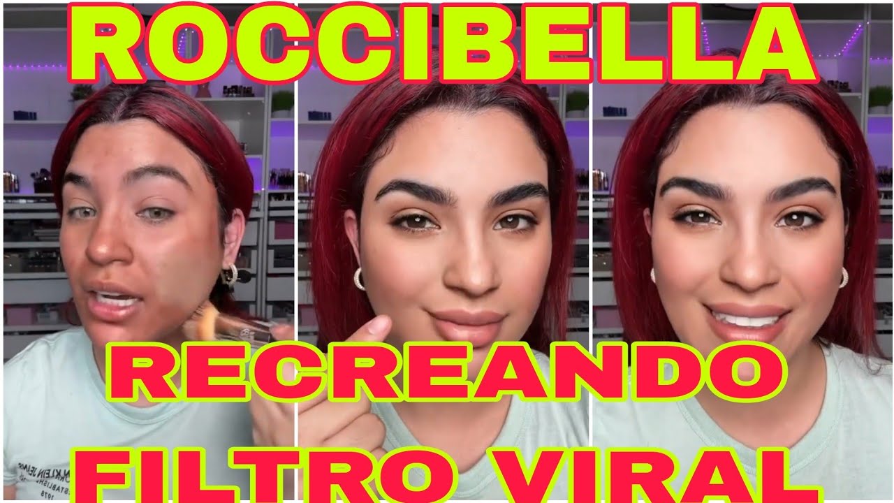 ROCCIBELLA RECREANDO MAQUILLAJE DEL FILTRO VIRAL