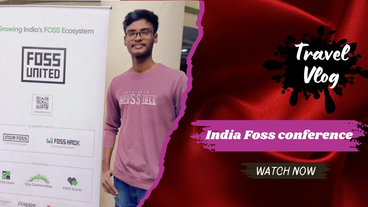 Attending India Foss Conference 2k24 & Travel Highlights