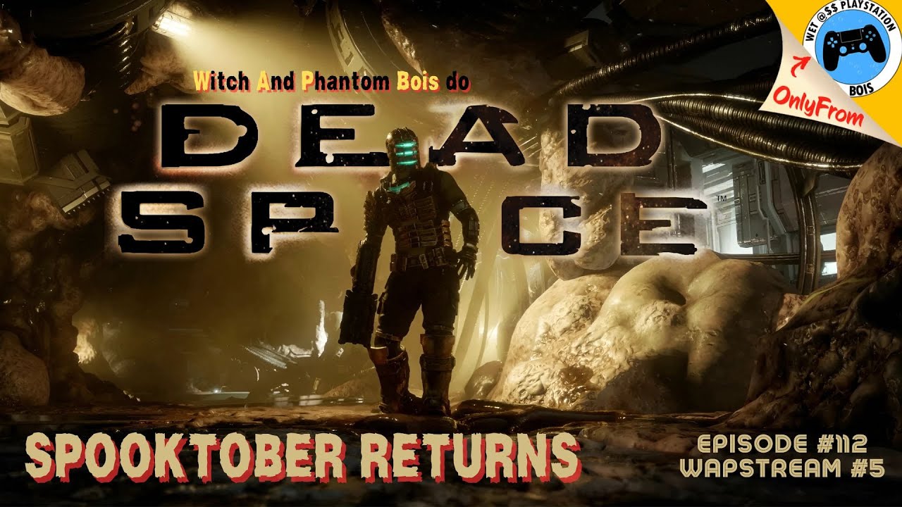 We do a classic: DEAD SPACE. SPOOKTOBER RETURNS. ep 112