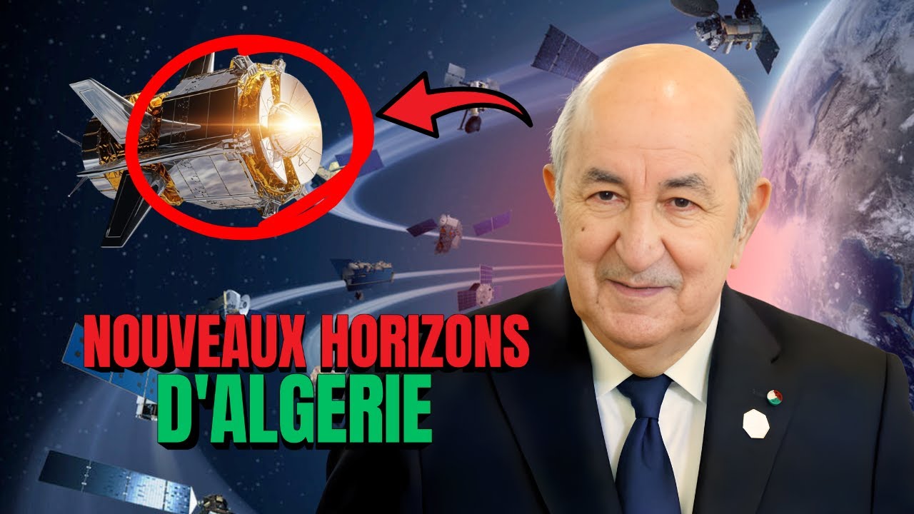NOUVEAUX HORIZONS : L'Alg&eacute;rie Lance Son Programme Spatial R&eacute;volutionnaire | M&eacute;gaprojets 2025
