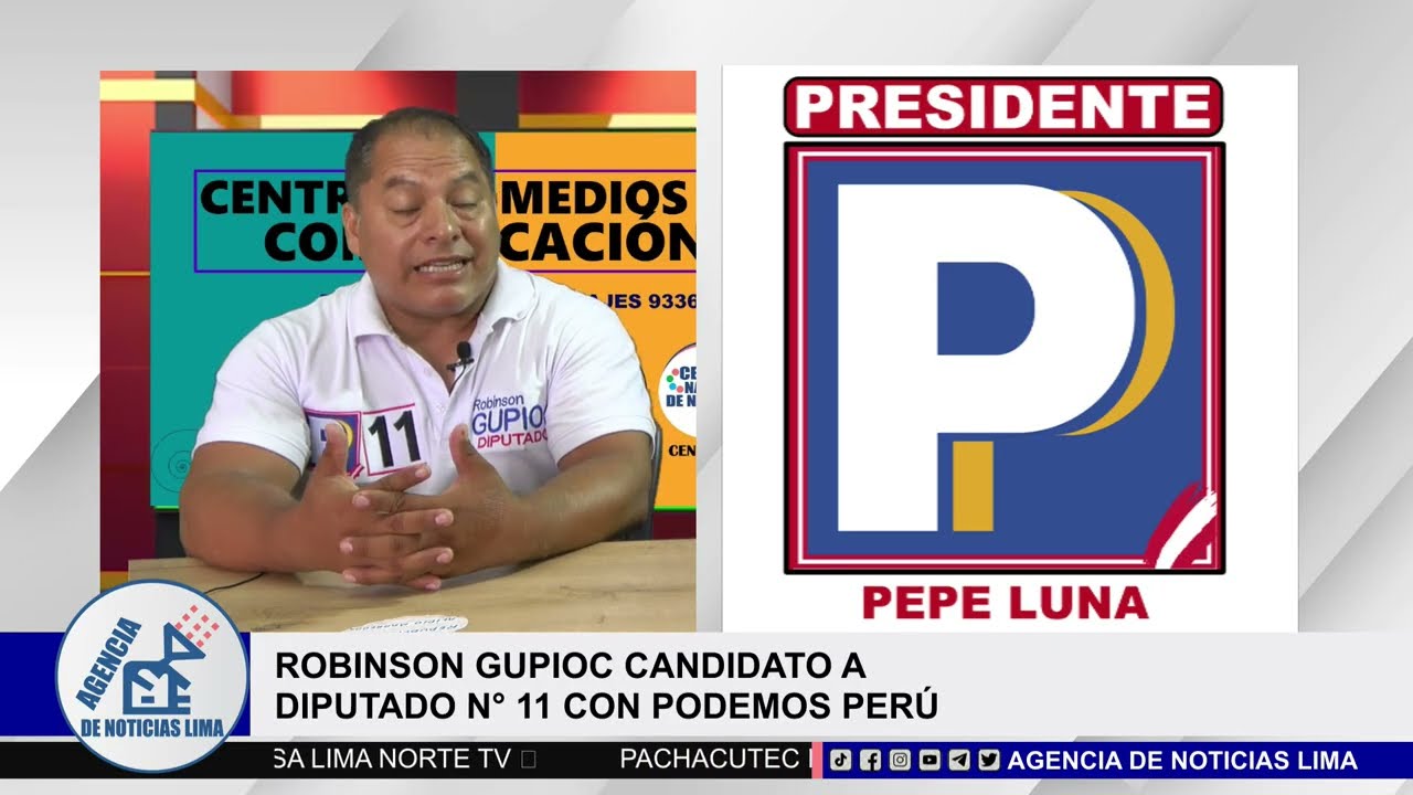 Robinson Gupioc candidato a diputado por Lima N° 11 con Podemos Perú