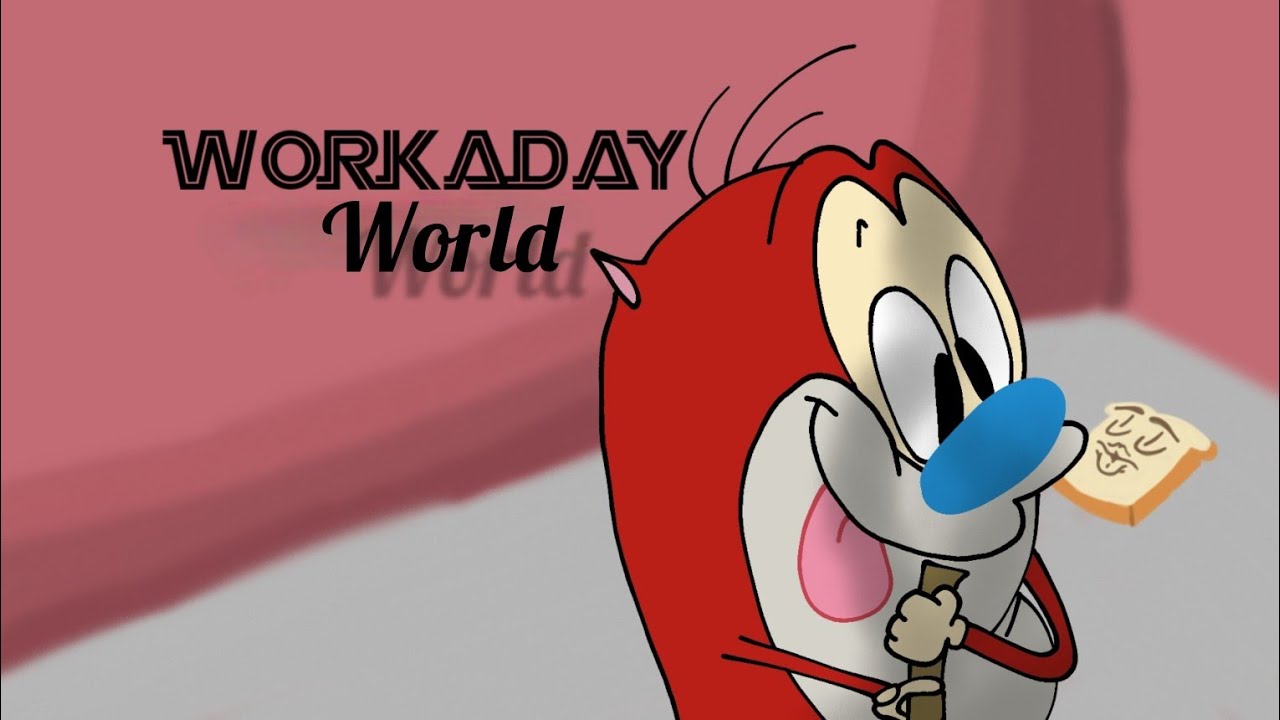 Ren and stimpy music happy Joy: workaday world 