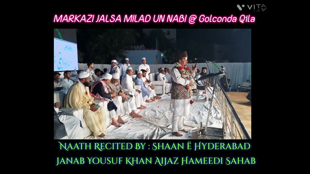 54 wa Marzaki Jalsa Milad un Nabi saws @ Golcondal Qila. Naath Recited By : Yousuf Khan Aijaz Sahab