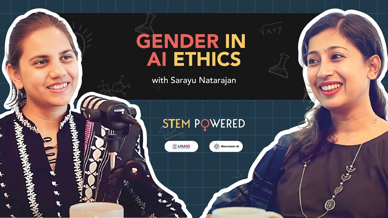 Episode 1 | STEMPowered | Gender in AI Ethics | Sarayu Natarajan | Wadhwani AI | USAID