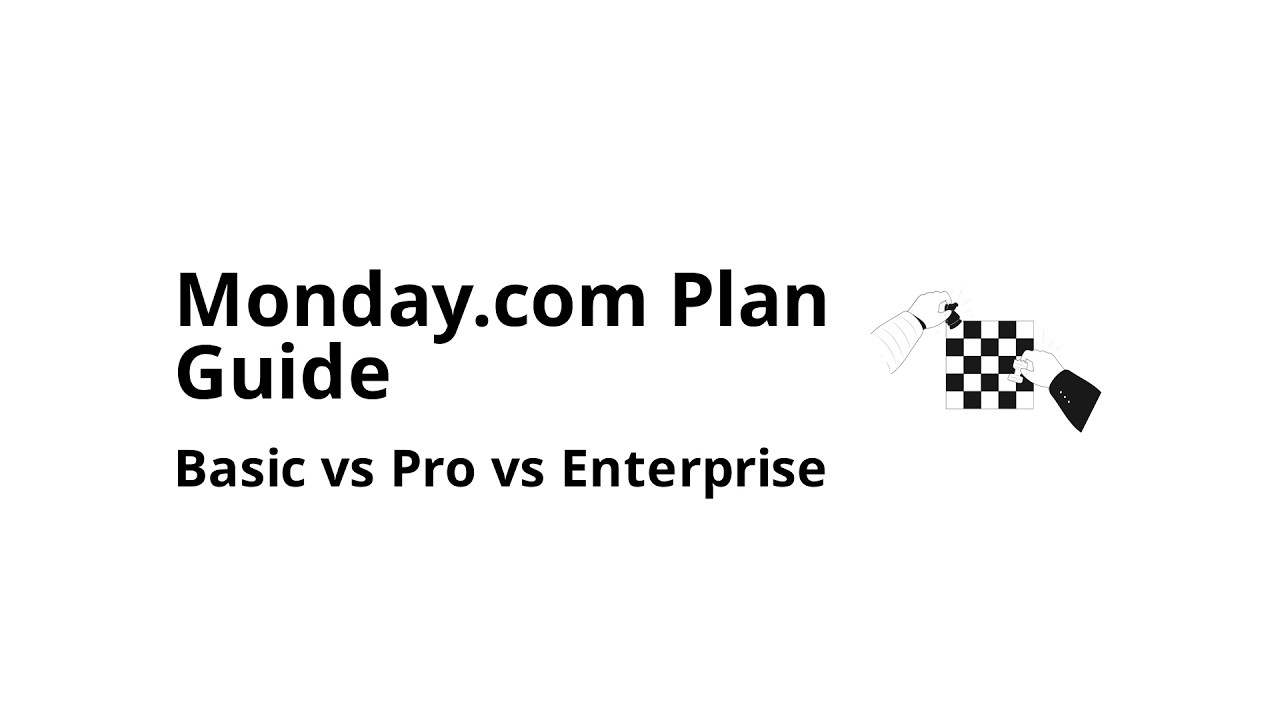 Which plan should you choose for Monday.com (Basic vs Pro vs Enterprise)?