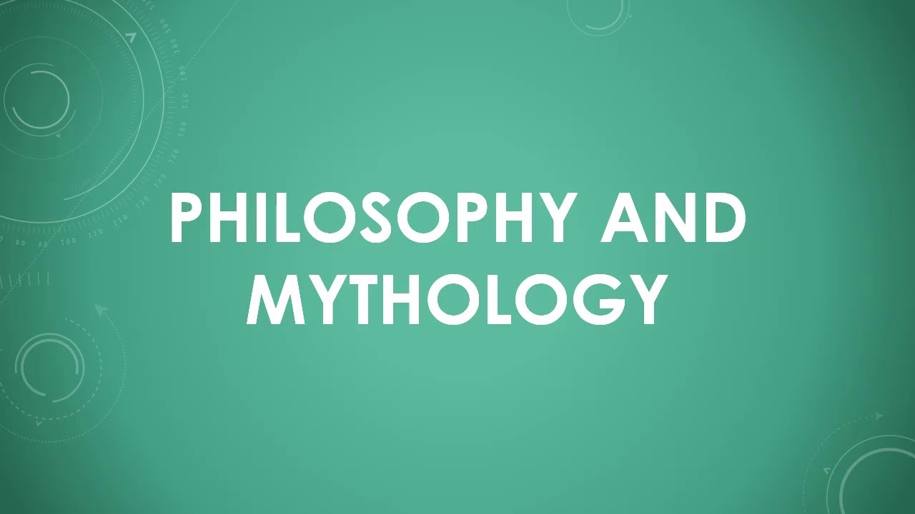 Philosophy and Mythology
