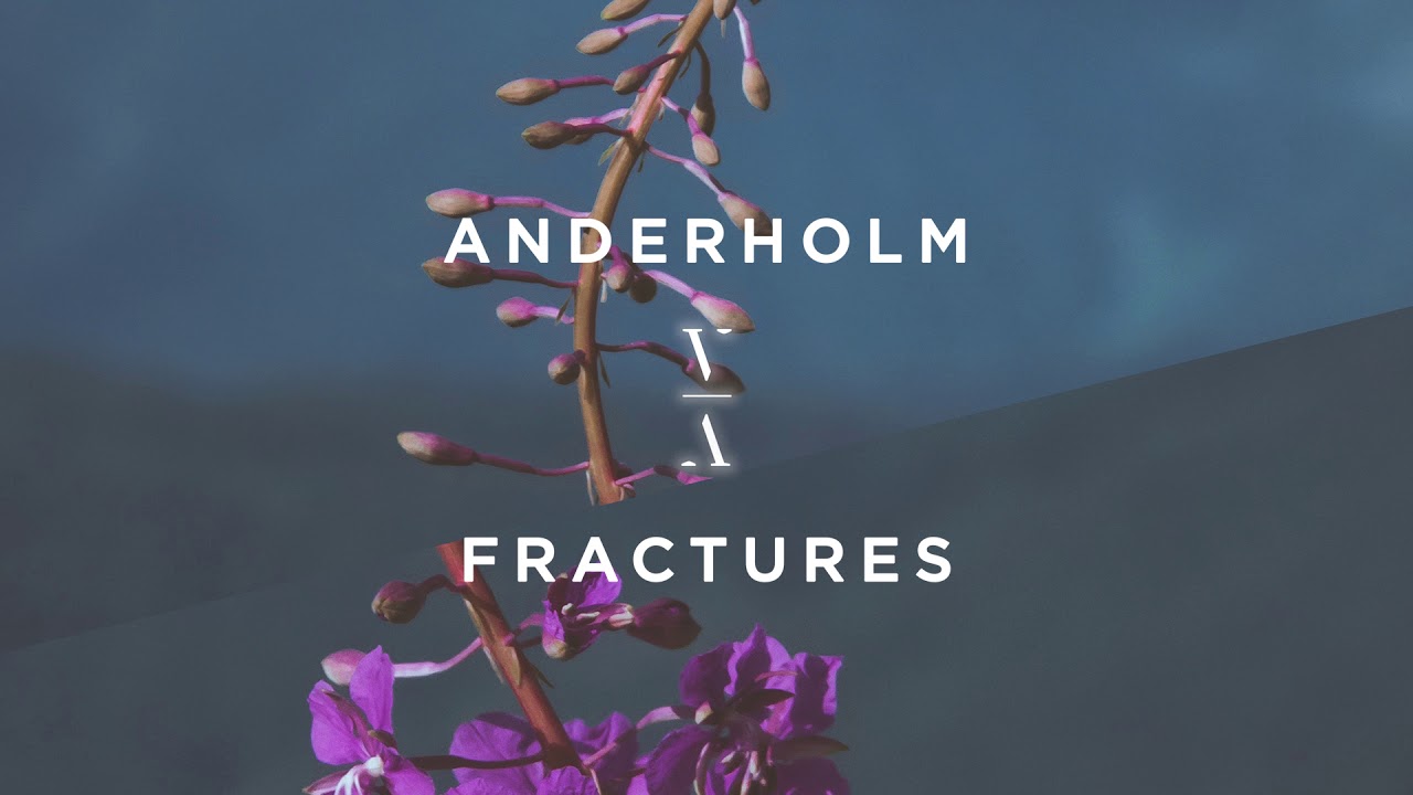 Anderholm - Fractures ft. Alexandra Pride