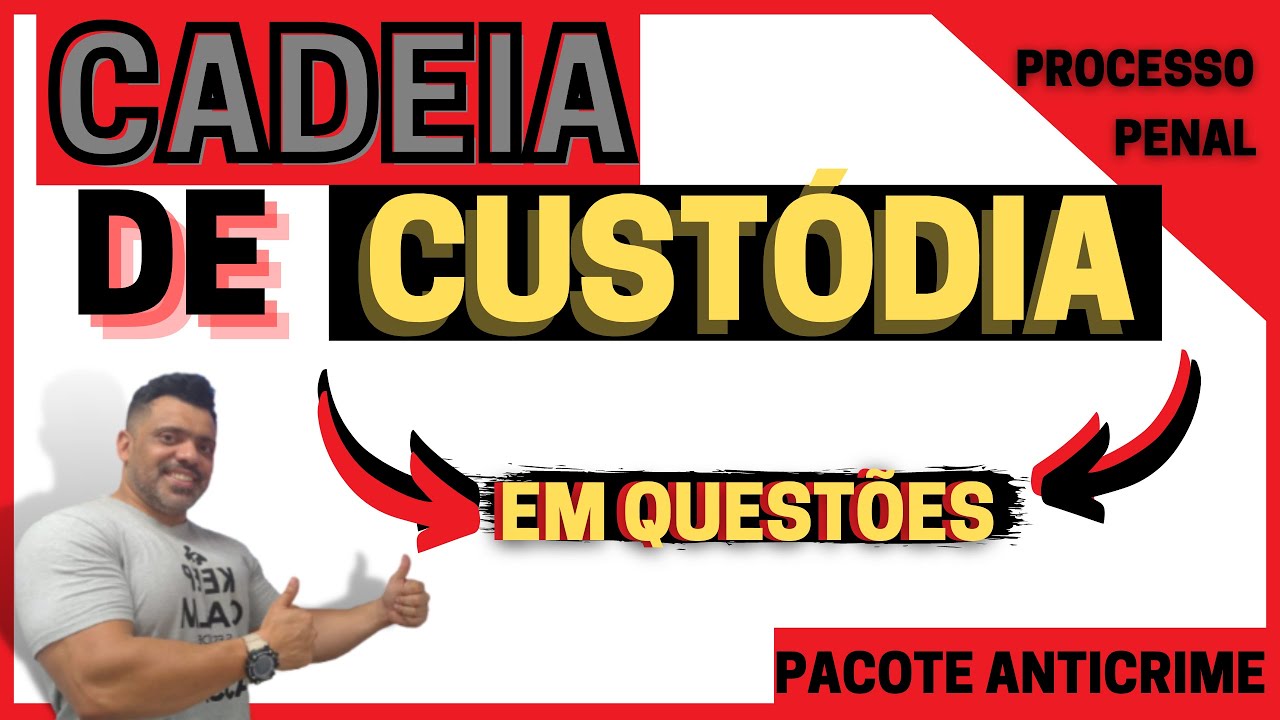 Cadeia de Custódia - Provas - QUESTÕES COMENTADAS Inéditas  -  Pacote Anticrime - Parte 1