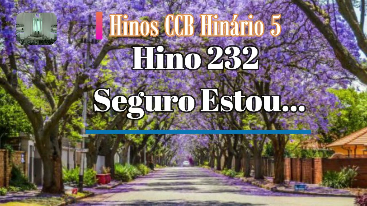 Hino 232 CCB Seguro Estou, Cantado Legendado, hinos ccb