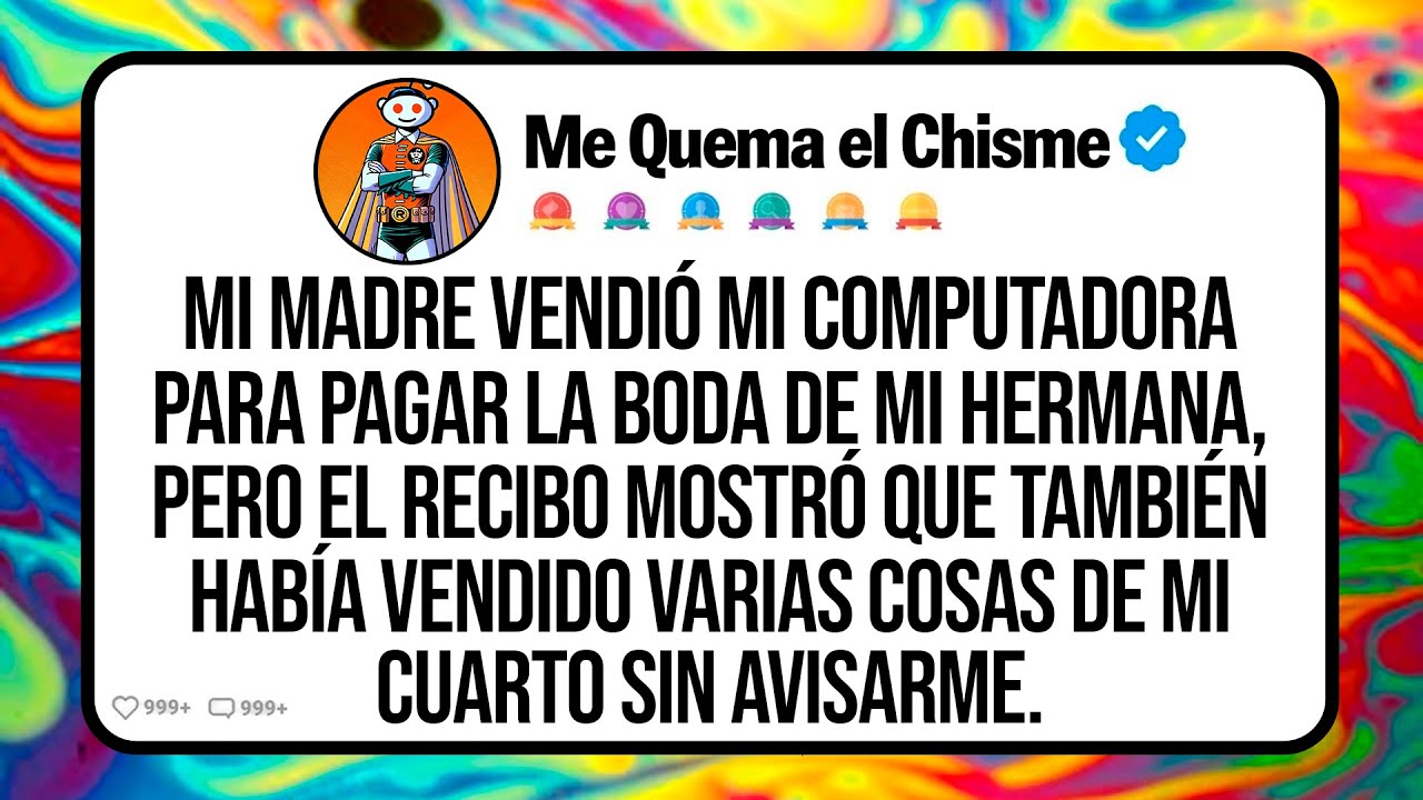 Mi Madre Vendió Mi Computadora Para Pagar La Boda De Mi Hermana, Pero El Recibo Mostró Que También..