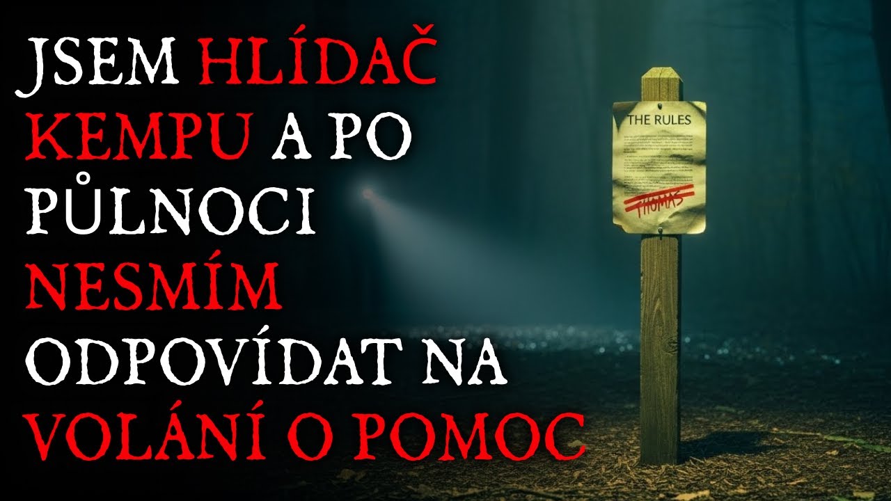 Jsem hlídač kempu a po půlnoci nesmím odpovídat na volání o pomoc - Creepypasta CZ